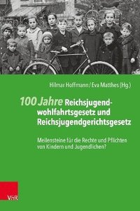 bokomslag 100 Jahre Reichsjugendwohlfahrtsgesetz und Reichsjugendgerichtsgesetz