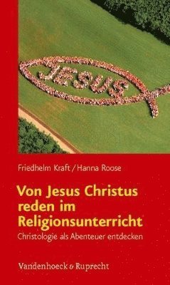 Friedhelm Kraft, Hanna Roose - Von Jesus Christus reden im Religionsunterricht, Häftad