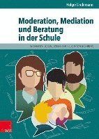 bokomslag Moderation, Mediation Und Beratung in Der Schule: Lern- Und Arbeitsbuch Fur Padagogische Und Soziale Berufe. Elib