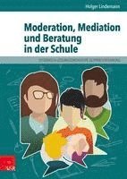 bokomslag Moderation, Mediation Und Beratung in Der Schule: Lern- Und Arbeitsbuch Fur Padagogische Und Soziale Berufe. Elib