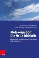 bokomslag Metakognition: Die Neue Didaktik: Metakognitiv Fundiertes Lehren Und Lernen Ist Grundbildung