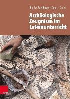 bokomslag Archaologische Zeugnisse im Lateinunterricht