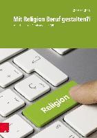 bokomslag Mit Religion Beruf gestalten?!