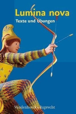 Hubert MÃ"ller, Inge Mosebach-Kaufmann, Martina SteinkÃ"hler - Lumina nova â Texte und Ãbungen, Inbunden