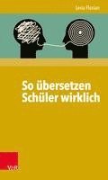 Lena Florian - So Ubersetzen Schuler Wirklich, Häftad