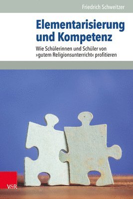 Friedrich Schweitzer - Elementarisierung Und Kompetenz, Häftad