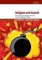 bokomslag Religion Und Gewalt: Bausteine Fur Den Religionsunterricht an Berufsbildenden Schulen