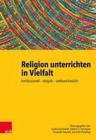 Religion Unterrichten in Vielfalt: Konfessionell - Religios - Weltanschaulich. Ein Handbuch 1