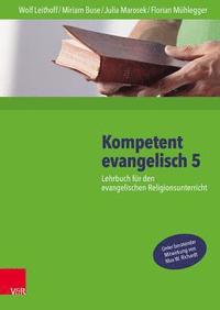 bokomslag Kompetent Evangelisch 5: Evangelischer Religionsunterricht Fur Das Gymnasium