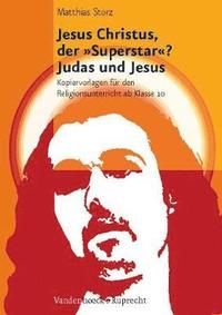 bokomslag Jesus Christus, der &quot;Superstar&quot;? - Judas und Jesus