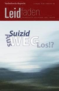 Thorsten Adelt, Sylvia Brathuhn - Suizid: Aus-Weg-Los!?: Leidfaden 2014 Heft 04, Häftad