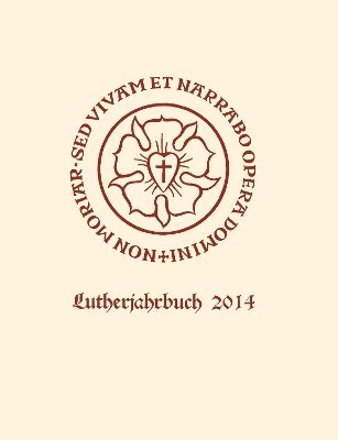 Lutherjahrbuch 81. Jahrgang 2014