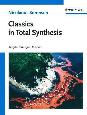 K. C. Nicolaou, E. J. Sorensen - Classics in Total Synthesis, Häftad