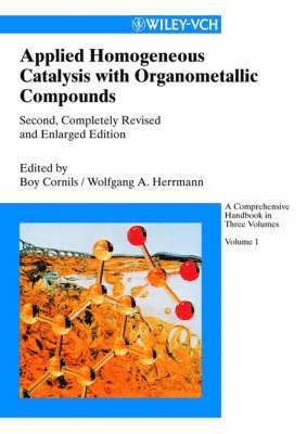 Applied Homogeneous Catalysis with Organometallic Compounds: A Comprehensiv