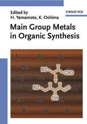 Editor:Hisashi Yamamoto (Department of Chemistry, Chicag, Hisashi Yamamoto, Koichiro Oshima - Main Group Metals in Organic Synthesis, 2 Volume Set, Inbunden