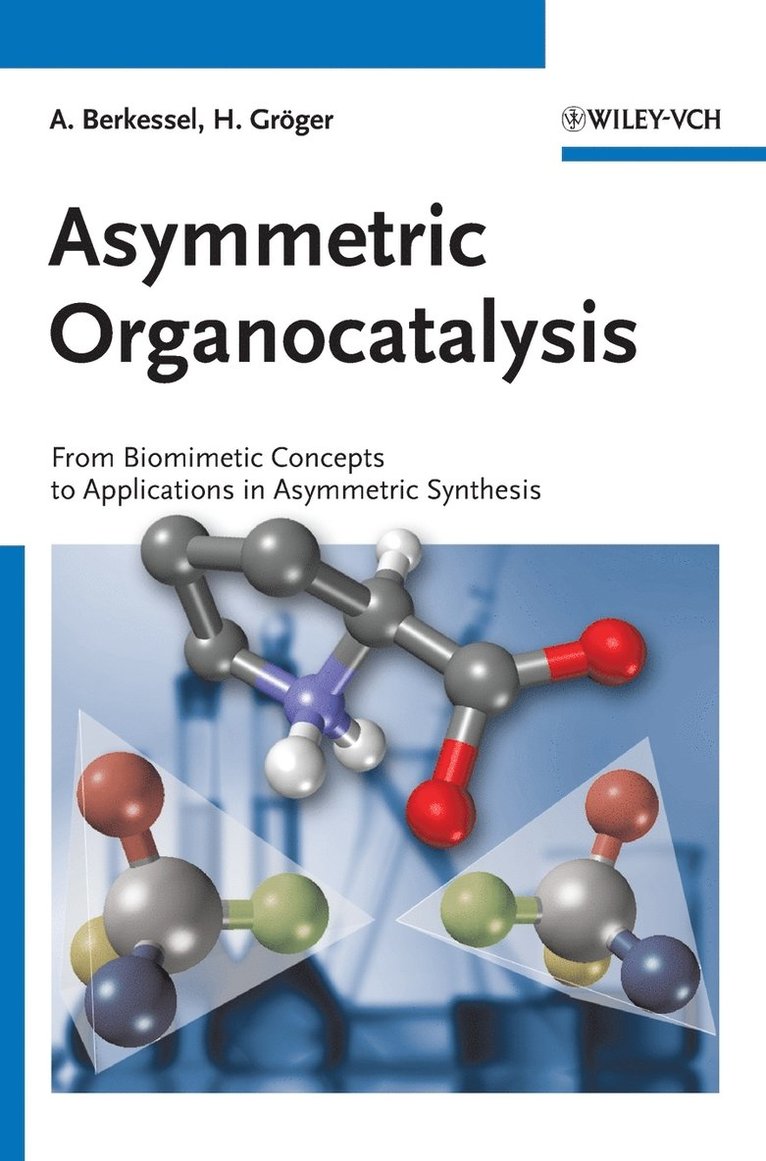 Albrecht Berkessel, Harald Gröger, Germany) Berkessel, Albrecht (Department of Organic Chemistry, University of Cologne, Germany) Groger, Harald (Project House Biotechnology, Degussa AG, Hanau, Foreword by MacMillan - Asymmetric Organocatalysis, Inbunden