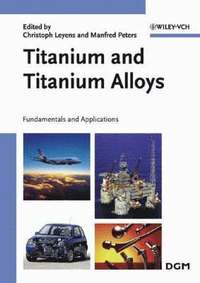 bokomslag Titanium and Titanium Alloys: Fundamentals and Applications