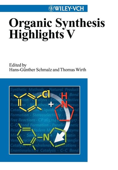 Hans-Günther Schmalz, Hans-Gunther Schmalz, Thomas Wirth - Organic Synthesis Highlights V, Häftad