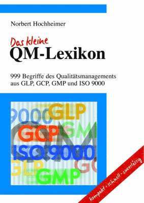 bokomslag Das kleine QM-Lexikon: 999 Begriffe des Qualitätsmanagements aus GLP, GCP,