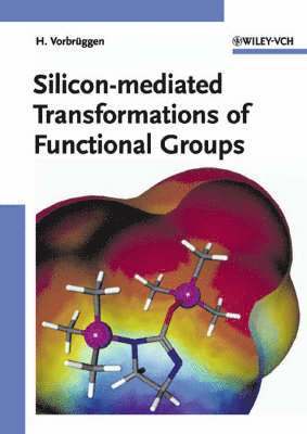 Silicon-mediated Transformations of Functional Groups 1