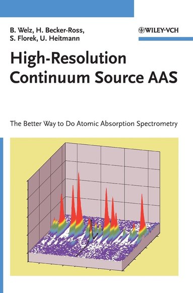 Bernhard Welz, Helmut Becker-Ross, Stefan Florek, Uwe Heitmann - High-Resolution Continuum Source AAS, Inbunden