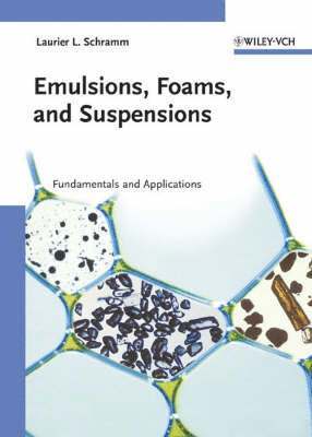 Emulsions, Foams, and Suspensions: Fundamentals and Applications