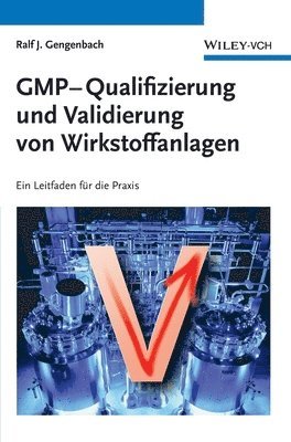 Ralf Gengenbach - GMP-Qualifizierung und Validierung von Wirkstoffanlagen, Inbunden