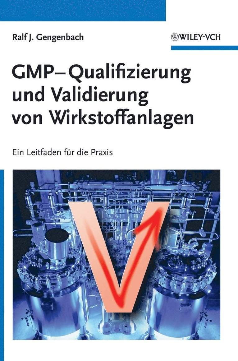 GMP-Qualifizierung und Validierung von Wirkstoffanlagen 1