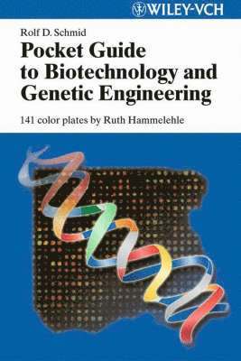 Rolf D. Schmid - Pocket Guide to Biotechnology and Genetic Engineering, Häftad