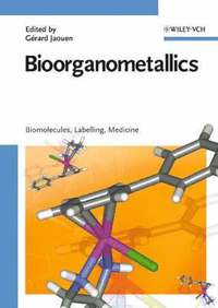 bokomslag Bioorganometallics: Biomolecules, Labelling, Medicine