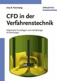 bokomslag CFD in der Verfahrenstechnik: Allgemeine Grundlagen und mehrphasige Anwendu