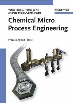 bokomslag Chemical Micro Process Engineering: Processing, Applications and Plants