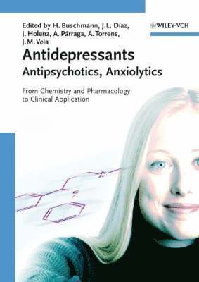 Helmut Buschmann, Jörg Holenz, Antoni P rraga, Torrens - Antidepressants, Antipsychotics, Anxiolytics: From Chemistry and Pharmacolo, Inbunden