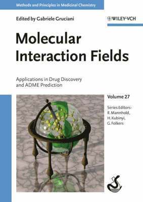 Editor:Gabriele Cruciani, Series Editor:Raimund Mannhold - Molecular Interaction Fields: Applications in Drug Discovery and ADME Predi, Inbunden