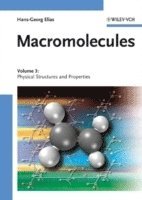 Hans-Georg Elias - Macromolecules, Volume 3: Physical Structures and Properties, Inbunden