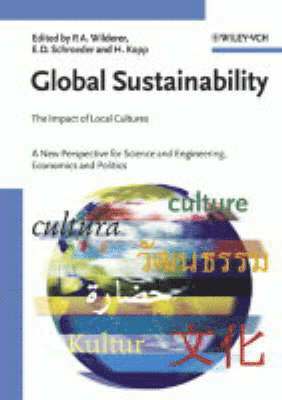 Peter A. Wilderer, Edward D. Schroeder, Horst Kopp - Global Sustainability: The Impact of Local Cultures,A New Perspective for S, Inbunden