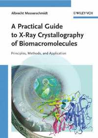 bokomslag A Practical Guide to X-Ray Crystallography of Biomacromolecules: Principles