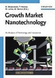 Editor:Norbert Malanowski, Editor:Wolfgang Luther, Werner - Growth Market Nanotechnology: An Analysis of Technology and Innovation, Inbunden