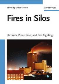 bokomslag Fires in Silos: Hazards, Prevention, and Fire Fighting
