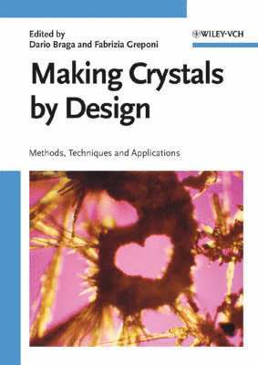 Editor:Dario Braga, Editor:Fabrizia Grepioni, Dario Braga, Fabrizia Grepioni - Making Crystals by Design, Inbunden