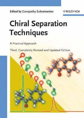Editor:Ganapathy Subramanian - Chiral Separation Techniques: A Practical Approach, Inbunden