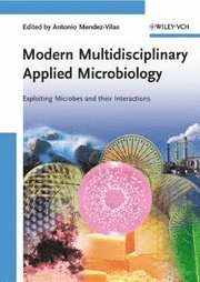 Modern Multidisciplinary Applied Microbiology: Exploiting Microbes and Thei