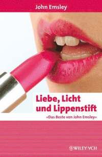 bokomslag Liebe, Licht und Lippenstift - Das Beste von John Emsley