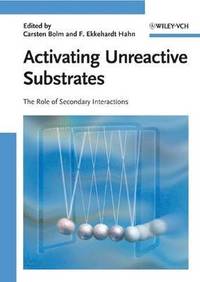 bokomslag Activating Unreactive Substrates: The Role of Secondary Interactions