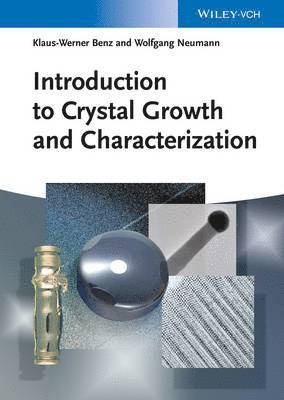Klaus-Werner Benz, Wolfgang Neumann - Introduction to Crystal Growth and Characterization, Häftad