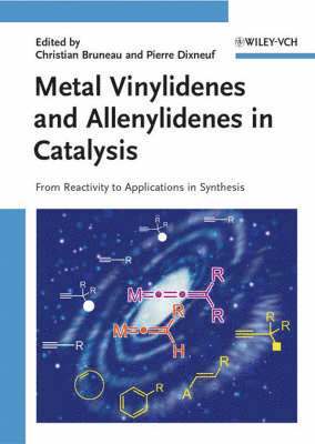 Christian Bruneau, Pierre Dixneuf - Metal Vinylidenes and Allenylidenes in Catalysis, Inbunden