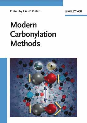 L¾szlÿ Koll¾r, László Kollár - Modern Carbonylation Methods, Inbunden