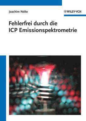 Joachim Nölte - Fehlerfrei durch die ICP Emissionsspektrometrie, Häftad
