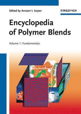 Encyclopedia of Polymer Blends, Volume 1 1