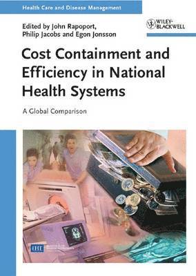 John Rapoport, Philip Jacobs, Egon Jonsson - Cost Containment and Efficiency in National Health Systems, Inbunden